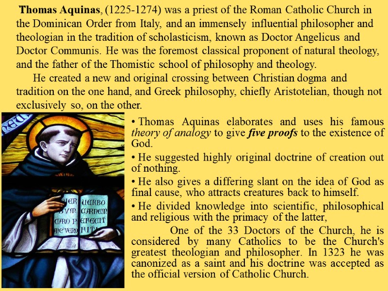 Thomas Aquinas elaborates and uses his famous theory of analogy to give five proofs